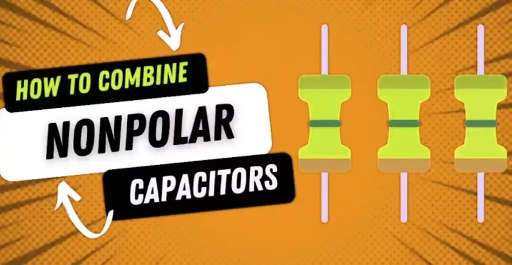 how to combine non nonpolar capacitor