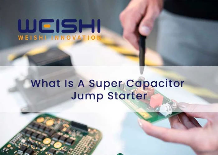 What Is A Super Capacitor Jump Starter