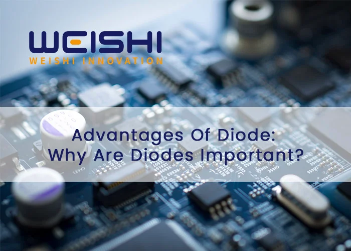 Why Are Diodes Important Advantages Of Diode