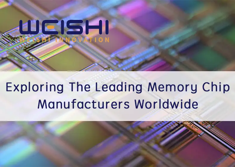 Exploring The Leading Memory Chip Manufacturers Worldwide