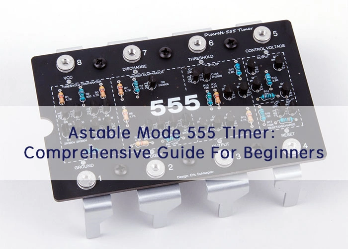 Astable Mode 555 Timer Comprehensive Guide For Beginners