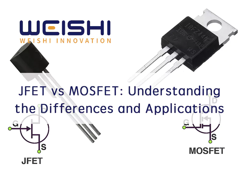 Jfet Vs Mosfet Understanding The Differences And Applications