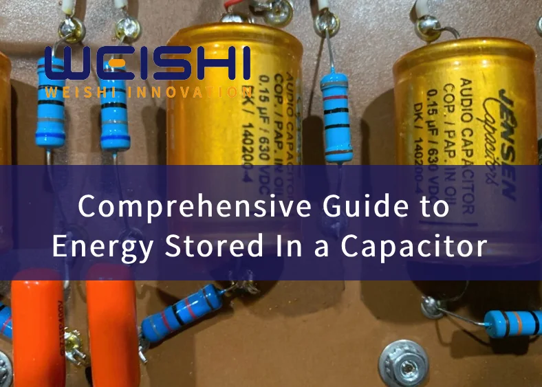 Comprehensive Guide to Energy Stored In a Capacitor